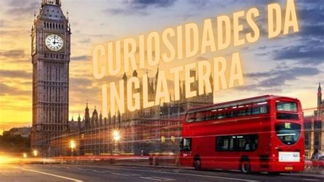 Curiosidades sobre a Inglaterra O seu próximo destino de viagem YouTube