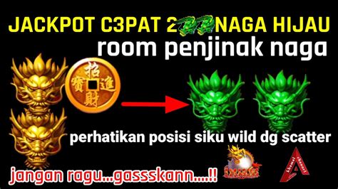 INFO ROOM JACKPOT CEPAT 2 NAGA HIJAU 5 DRAGON ROOM DRAGON HARI INI JP