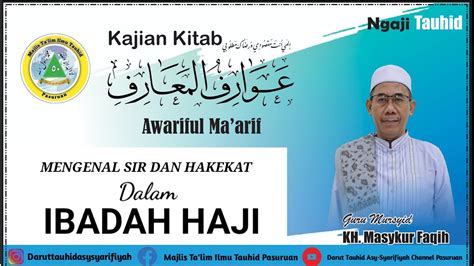 Mengenal Sir Hakekat Dalam Ibadah Haji Kh Masykur Faqih Youtube