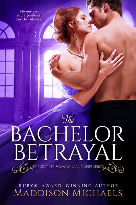 The Bachelor Betrayal (Secrets, Scandals, and Spies, 2): Michaels