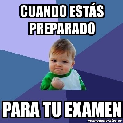 Meme Bebe Exitoso cuando estÃs preparado para tu examen 31588154