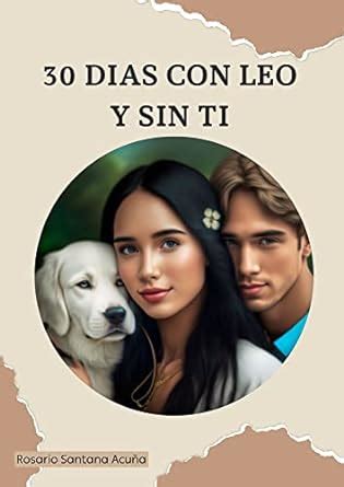 D As Con Leo Y Sin Ti Una Historia De Amor Amistad Y Superaci N