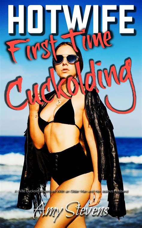 HOTWIFE FIRST TIME CUCKOLDING: A Wife Cuckold Adventure With an Older