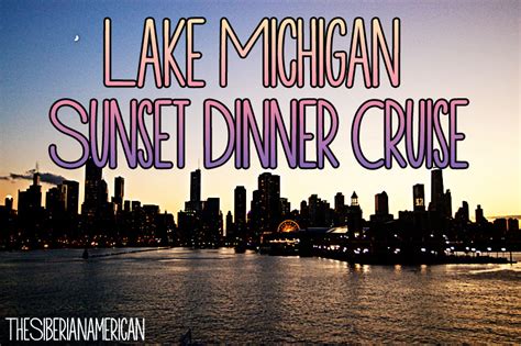 The Siberian American: Sunset Dinner Cruise on Lake Michigan