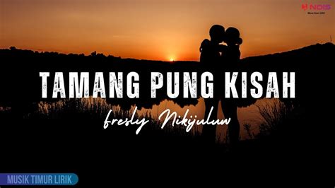 Tamang Pung Kisah Fresly Nikijuluw Mix Playlist Kaka Idola Karna