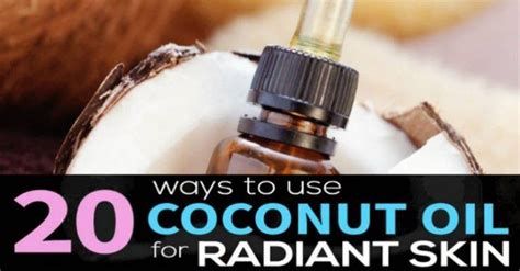 20 Secret Ways To Use Coconut Oil For Radiant Skin