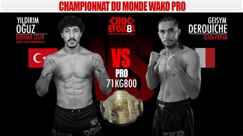 Geisym DEROUICHE Vs Yildirim OGUZ By VXS Choc Des Etoiles World