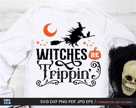 Witches Be Tripping Svg Halloween T Shirt Svg Png Witch Etsy