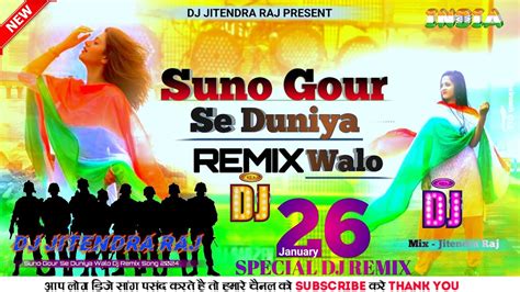 Suno Gaour Se Duniya Walo Newremix Special Desh Bhakti