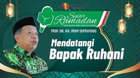 Mendatangi Bapak Ruhani Ngaji Subuh Edisi Ramadhan Prof Imam