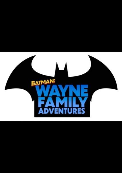 Batman: Wayne Family Adventures Animated Series 2 episode 100 Fan Casting on myCast