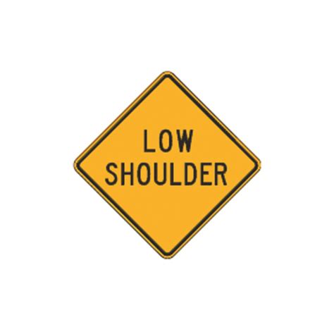 Low Shoulder Sign W8-9 - Traffic Safety Supply Company