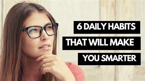 6 Daily Habits That Will Make You Smarter Youtube