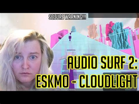 Audio Surf Eskmo Cloudlight Youtube