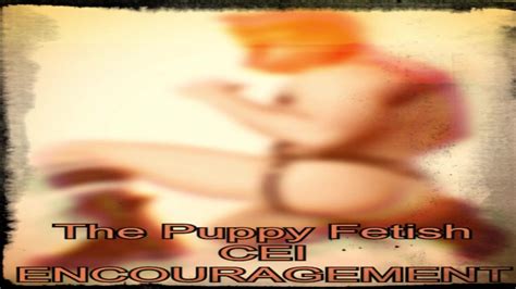 The Puppy Fetish Cei Encouragment Free Porn Videos Youporn