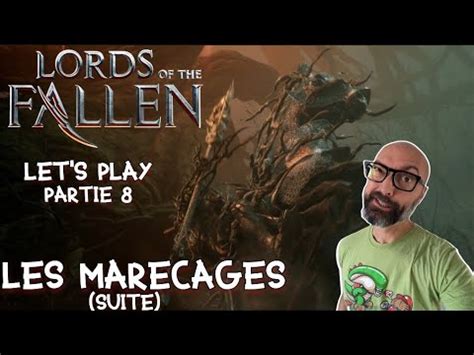 Lords of the Fallen Les Marécages suite 2 boss au programme