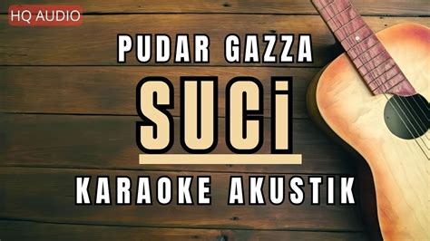 Suci Pudar Gazza Suci Dimana Kini Kau Berada Karaoke Akustik YouTube