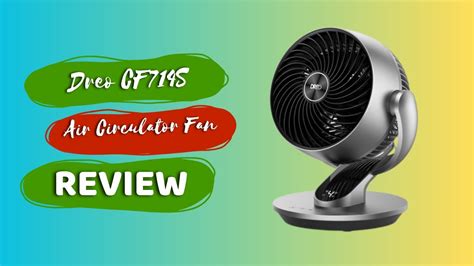 Dreo CF714S Air Circulator Fan Review Breeze Of Perfection YouTube