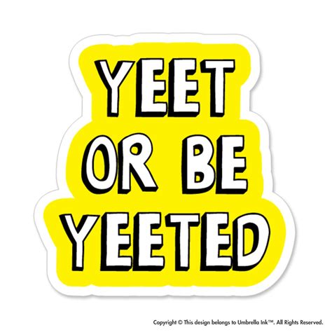 Yeet Or Be Yeeted Funny Sticker Decals Car Laptop Bumper T Etsy