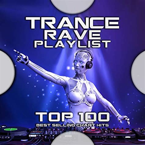 Amazon Trance Rave Playlist Top Best Selling Chart Hits