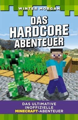 Das Ultimative Inoffizielle Minecraft Abenteuer Das Hardcore