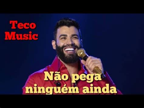 Gustavo Lima N O Pega Ningu M Ainda Teco Music Youtube