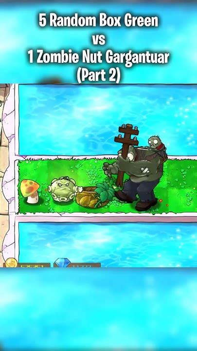 5 Random Box Green vs 1 Zombie Nut Gargantuar (Part 2) PvZ Hybrid #