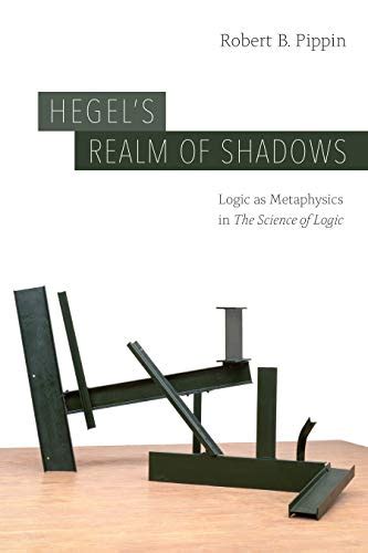 Hegels Realm Of Shadows Logic As Metaphysics In The Science Of Logic