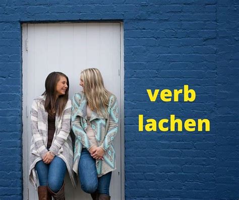 VERB LACHEN BEİSPİELSÄTZE DEUTSCHE VERBEN LERNEN