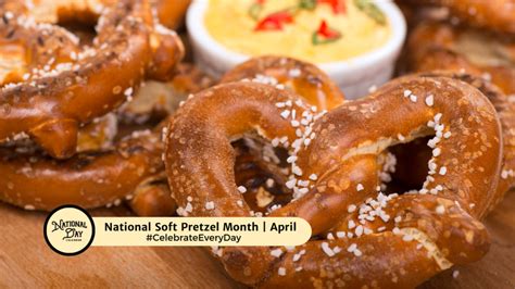 National Soft Pretzel Month April National Day Calendar