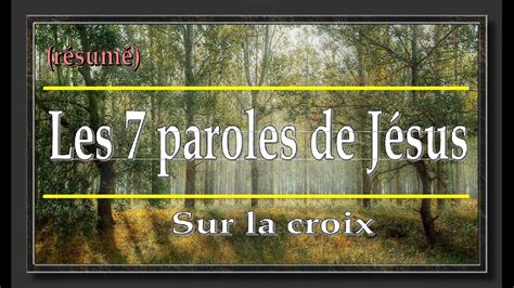 R Sum Les Paroles De Jesus Sur La Croix Selon La Bible Youtube