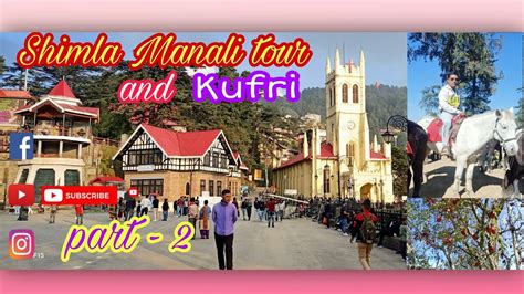 Shimla Manali Tour Part 2 Shimla Mall Road Kufri Kufri