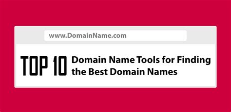 Top 10 Domain Name Tools For Finding The Best Domain Names