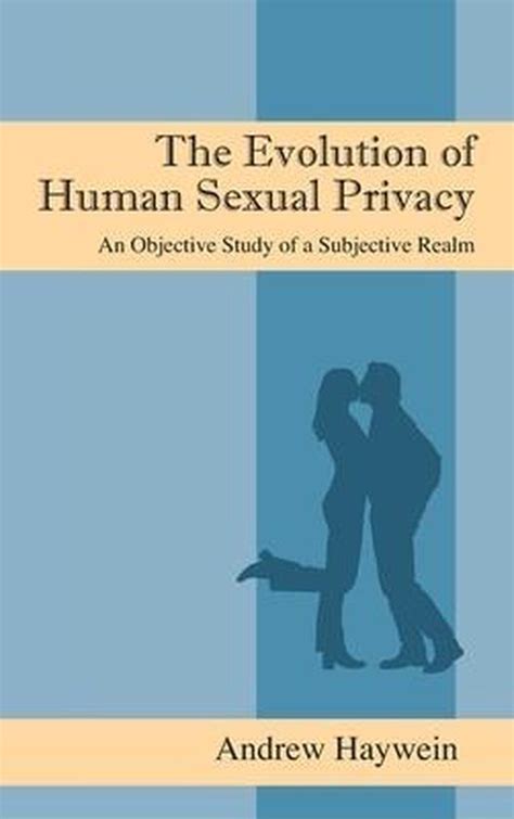 The Evolution Of Human Sexual Privacy 9781478731740 Andrew Haywein