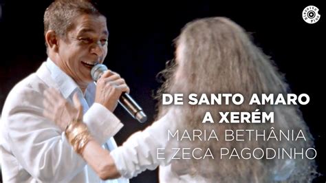 Maria Beth Nia E Zeca Pagodinho De Santo Amaro A Xer M V Deo Oficial