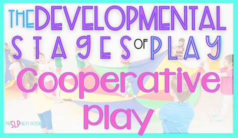 Play Development 4 Years Old: Cooperative Play · The SLP Next Door
