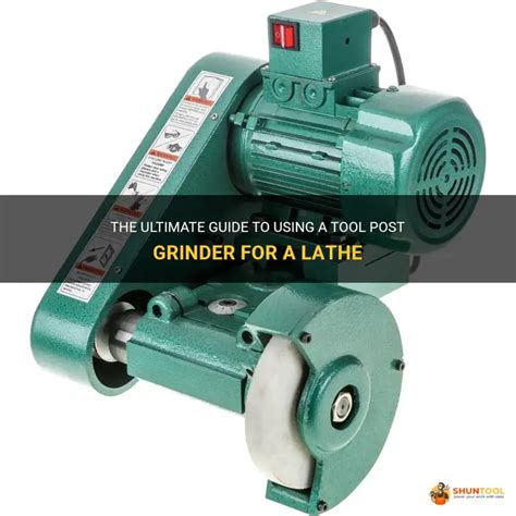 The Ultimate Guide To Using A Tool Post Grinder For A Lathe | ShunTool