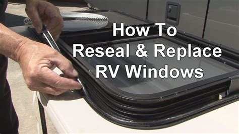 How To Reseal And Replace Rv Windows With Images Rv Windows Rv