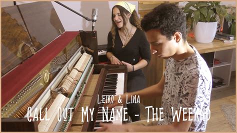 The Weeknd Call Out My Name Leiko Ft Lina Lyrics YouTube