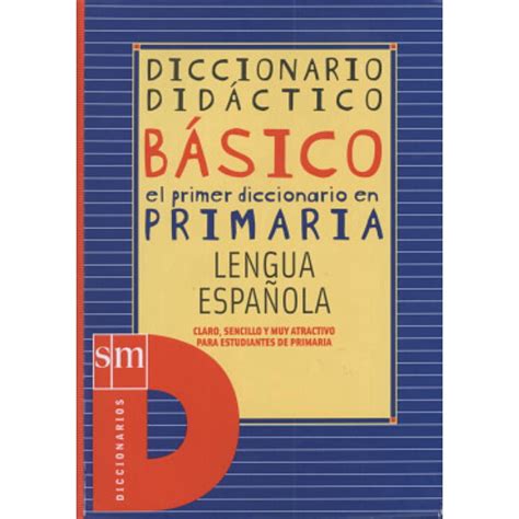 Diccionario Didactico Basico El Primer Diccionario En Primaria Lengua