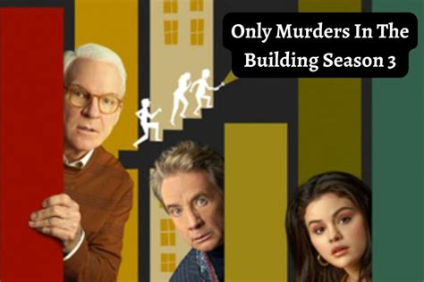 Only Murders In The Building Season 3 Release Date And Trailer