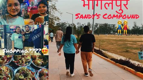 Sandy’s Compound Bhagalpur Thefoodiebiharanvlogs Youtube