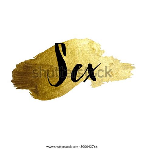 Sex Gold Stroke Ink Calligraphic Inscription Stock Vector Royalty Free 300043766 Shutterstock