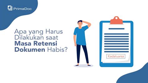 Apa Yang Harus Dilakukan Saat Masa Retensi Dokumen Habis Primadoc