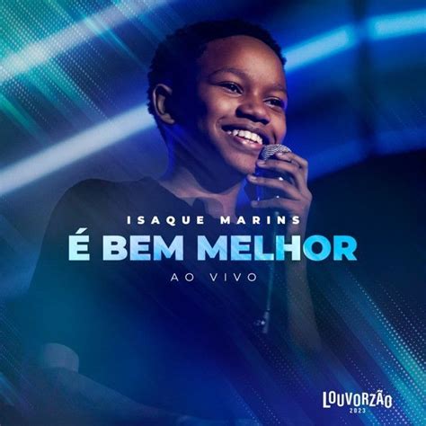 Bem Melhor Louvorz O Ao Vivo Single De Isaque Marins