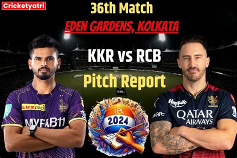 Kkr Vs Rcb Pitch Report ईडेन गार्डन्स में आज कोलकाता के सामने है