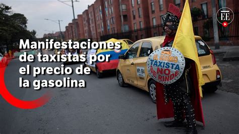 Paro Nacional De Taxistas Por El Alza De La Gasolina El Espectador