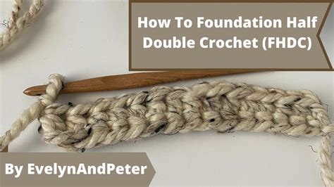 How To Work A Foundation Half Double Crochet Fhdc Beginner Crochet