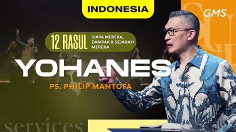 Indonesia Yohanes Ps Philip Mantofa Official Gms Church Youtube