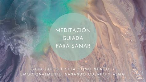 Meditación sanación I 10 min de meditación para sanar mente cuerpo y